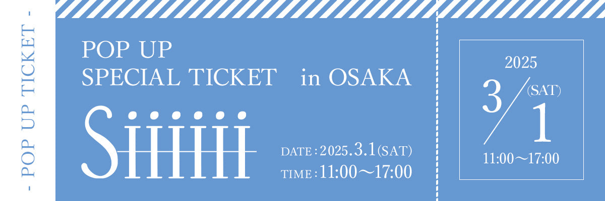 【大阪】Siiiiii POP UPイベントチケット   3/1(土）